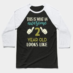 This is What an Awesome 2 Year Old Looks Like T-Shirt Baseball T-Shirt